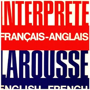 L'Interprete Larousse Francais-Anglais English-French