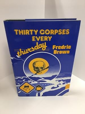 Thirty Corpses Every Thursday by Fredric Brown (First Edition) LTD Signed