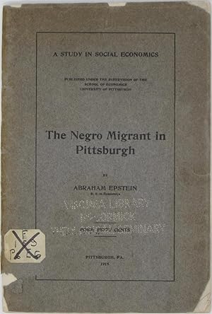The Negro Migrant in Pittsburgh: A Study in Social Economics