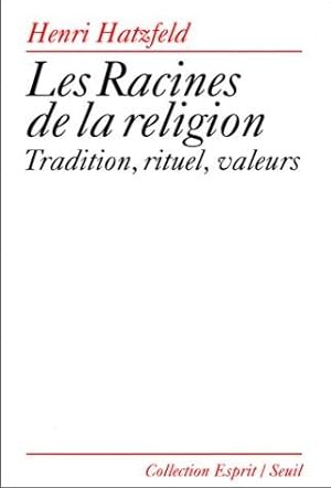 Les racines de la religion - Tradition, rituel, valeurs -