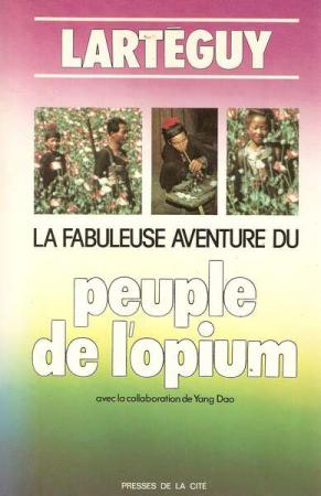 La fabuleuse aventure du peuple de l'opium