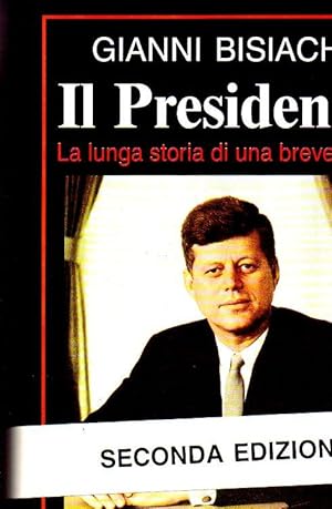 Il Presidente. La lunga storia di una breve vita.