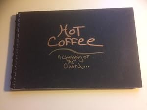 Hot Coffee - A Changing of the Guard (Signed, Limited)