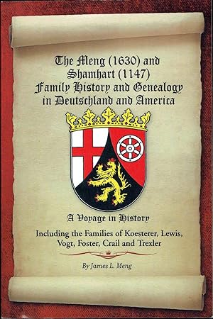 The Meng (1630) and Shamhart (1147) Family History and Genealogy in Deutschland and America