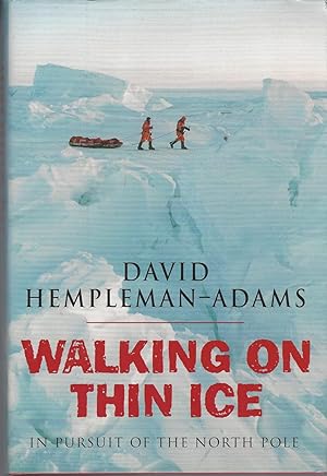 Walking On Thin Ice: In Pursuit Of The North Pole ** Signed **