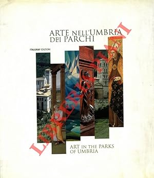 Arte nell'Umbria dei Parchi. Art in the Parks of Umbria.