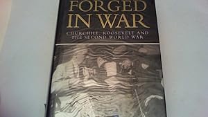 Forged in War. Churchill, Roosevelt and the Second World War.