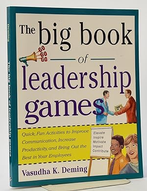 The Big Book of Leadership Games: Quick, Fun Activities to Improve Communication, Increase Produc...