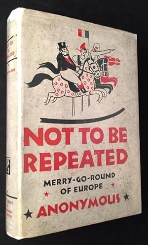 Not To Be Repeated: Merry-Go-Round of Eurpoe (FIRST EDITION IN SCARCE ORIGINAL DJ)