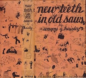 New Teeth in Old Saws, A Collection of Well-Known Sayings Done in the Modern Manner