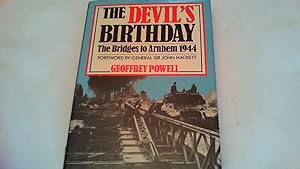 the devil's birthday: the bridges to arnhem 1944.