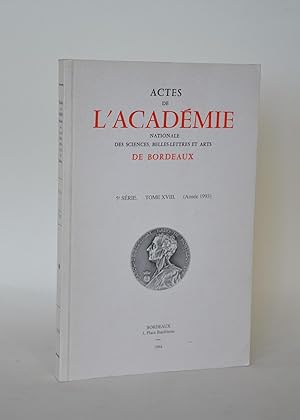 Actes De l'Académie Nationale Des Sciences, Belles-Lettres et Arts De Bordeaux, 5e série, Tome XV...