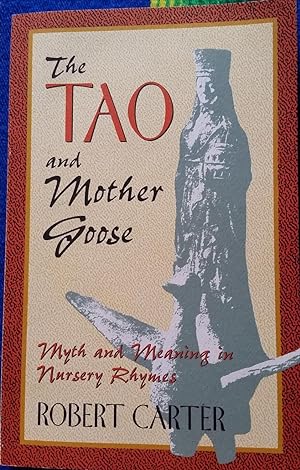 The Tao and Mother Goose: Myth and Meaning in Nursery Rhymes