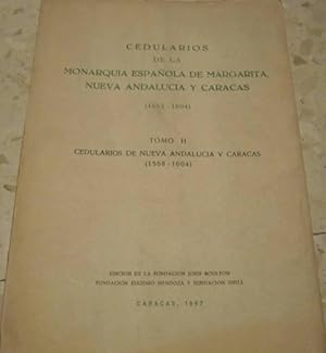 Cedularios de la monarquia española de Margarita, Nueva Andalucia y Caracas (1533-1604). TOMO I: ...