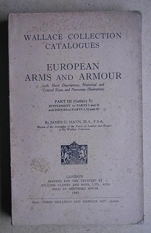 European Arms and Armour. Part III (Gallery V). Supplement to Parts I and II and Indices to Parts...
