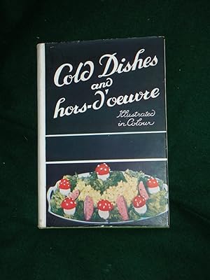 Cold Dishes and Hors d'Oeuvre the Delight of the Housewife Appetisingly Illustrated in Colour