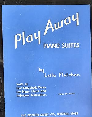 Play Away Piano Suites. Suite III, Four Early Grade Pieces for Piano Class & Individual Instructi...