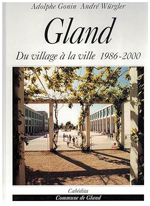 Gland. Du village à la ville 1986-2000.