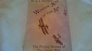 Wonders of the Air. The Flying heroes of the Great War. The trailblazers of the skies.
