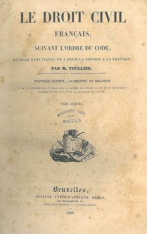 Le droit civil français suivant l'ordre du code, ouvrage dans laquel on a reuni la theorie a la p...