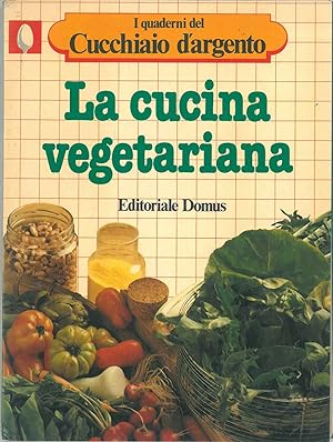 La cucina vegetariana. I quaderni del Cucchiaio d'argento