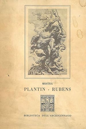 Plantin - Rubens. Arte grafica e tipografica ad Anversa nei secoli XVI e XVII. Catalogo della mos...