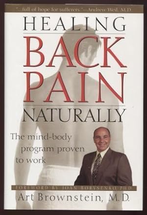 Healing Back Pain Naturally ; The Mind-Body Program Proven to Work The Mind-Body Program Proven t...