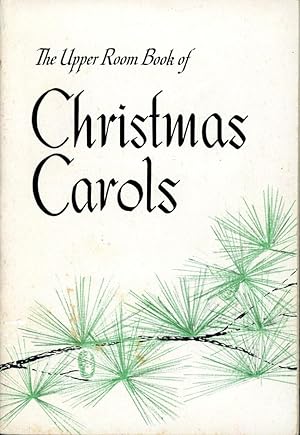 THE UPPER ROOM BOOK OF CHRISTMAS CAROLS