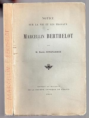 Notice sur la Vie et les Travaux de Marcellin Berthelot