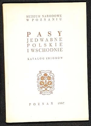 Pasy jedwabne polskie i wschodnie : katalog zbiorów.