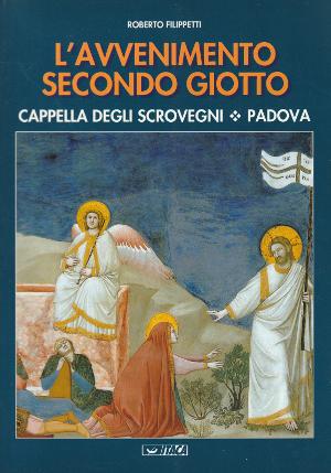 L'Avvenimento Secondo Giotto - Cappella degli Scrovegni, Padova
