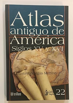Atlas antiguo de America Siglos XV y XVI