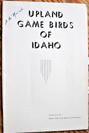 Upland Game Birds of Idaho. Including Distribution Maps Showing Present Ranges of the Species