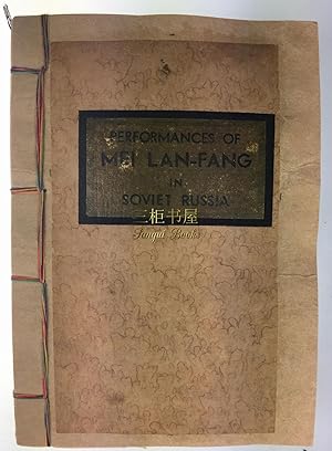 Performances of Mei Lan-Fang in Soviet Russia. Original First Edition, 1935