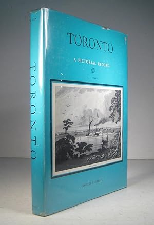 Toronto. A Pictorial Record. Historical prints and illustrations of the city of Toronto, province...