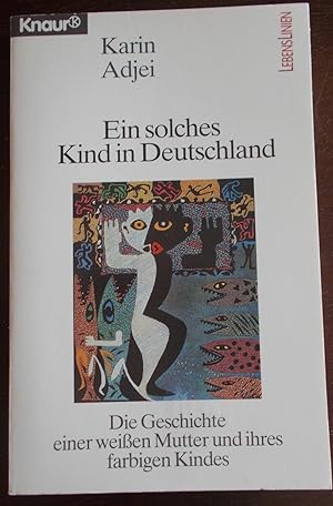 Ein solches Kind in Deutschland: Die Geschichte einer weißen Mutter und ihres farbigen Kindes