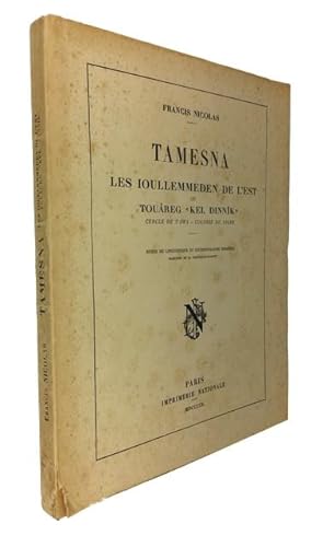 Tamesna: les Ioullemmeden de l'Est ou Touâreg "Kel Dinnîk," Cercle de T'âwa - Colonie du Niger; N...