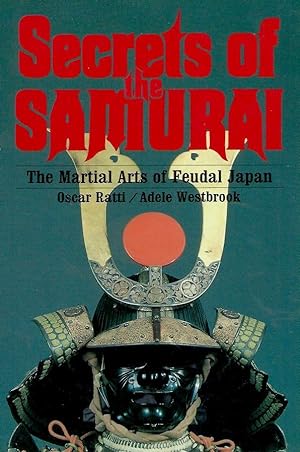 Secrets of the Samurai__The Martial Arts of Feudal Japan