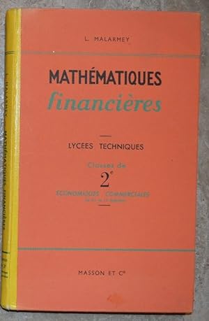 Mathématiques financières. - Lycées techniques. Classes de 2 e économiques commerciales (et cl. d...