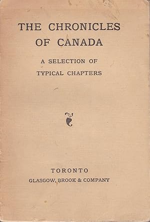 THE CHRONICLES OF CANADA: A Selection of Typical Chapters [bound prospectus]