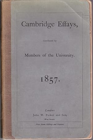 Cambridge Essays, Contributed by Members of the University. 1857. [association copy]