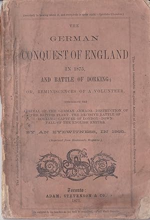 The German Conquest of England in 1875, and Battle of Dorking; or, Reminiscences of a Volunteer [...