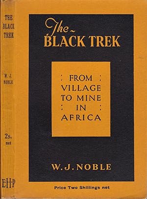 The Black Trek: From Village to Mine in Africa [Canadian issue in jacket]