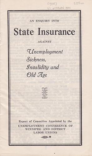 An Enquiry into State Insurance against Unemployment, Sickness, Invalidity and Old Age