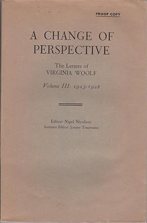 Change of Perspective: The Letters of Virginia Woolf Volume III: 1923-1928 [proof copy]