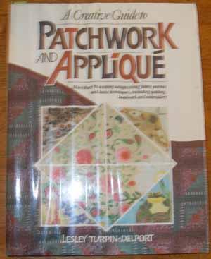 Creative Guide to Patchwork and Applique, A