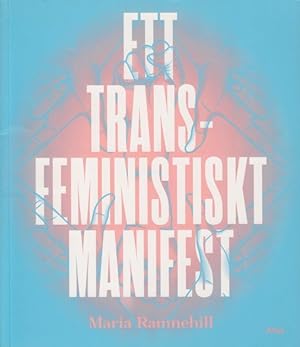 Ett transfeministiskt manifest.