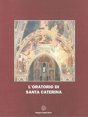 L' oratorio di Santa Caterina. Osservazioni storico-critiche in occasione del restauro