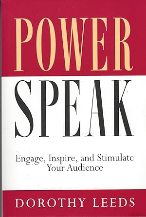 Powerspeak: Engage, Inspire And Stimulate Your Audience