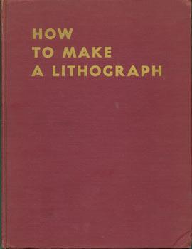 How To Make A Lithograph. First Edition. Signed and dedicated by Author to the Printer Ernest De ...